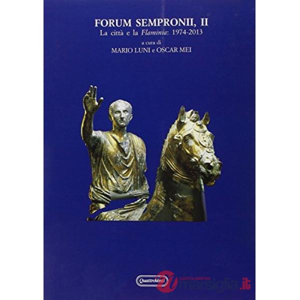 Forum sempronii, II. Scavi e ricerche 1974-2013