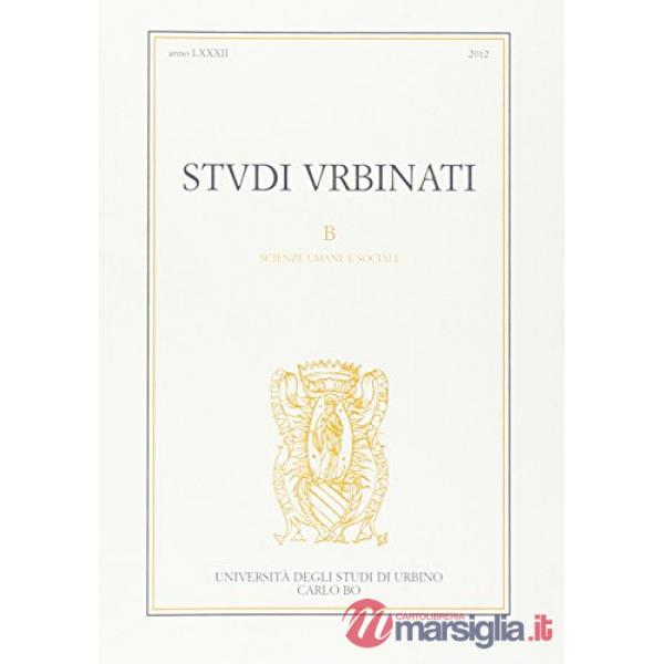 Studi urbinati. Rivista annuale di scienze umane e sociali (2012)