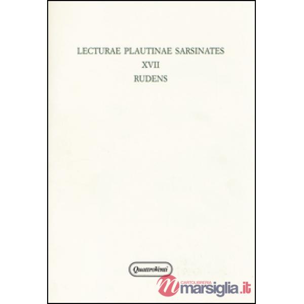 Lecturae plautinae sarsinates. Vol. 17: Rudens.