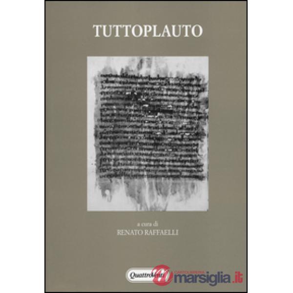 TuttoPlauto. Un profilo dell'autore e delle commedie