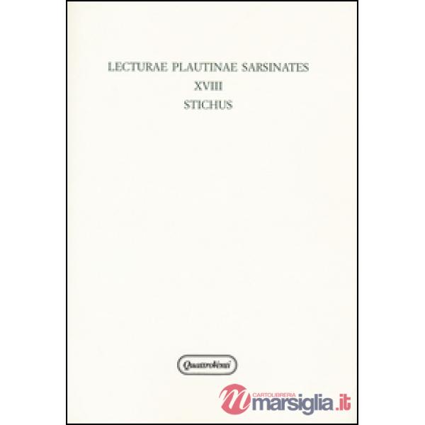 Lecturae plautinae sarsinates. Vol. 18: Stichus.