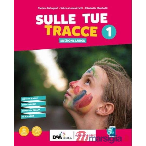 SULLE TUE TRACCE EDIZIONE LARGE VOLUME UNICO + SCHEDE DI VERIFICA - EB