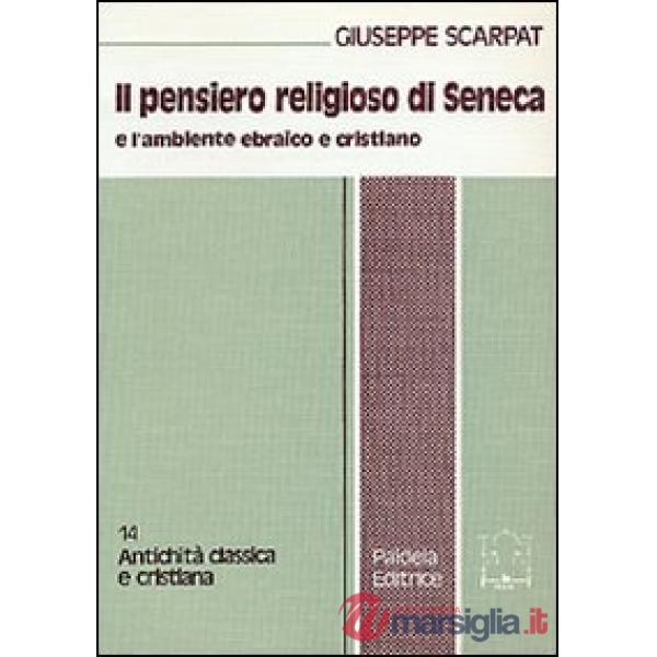 Pensiero religioso di Seneca e l'ambiente ebraico e cristiano (Il)
