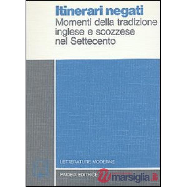 Itinerari negati. Momenti della tradizione inglese e scozzese nel Settecento
