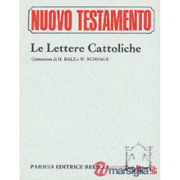 Lettere cattoliche. Le lettere di Giacomo, Pietro, Giovanni e Giuda (Le)