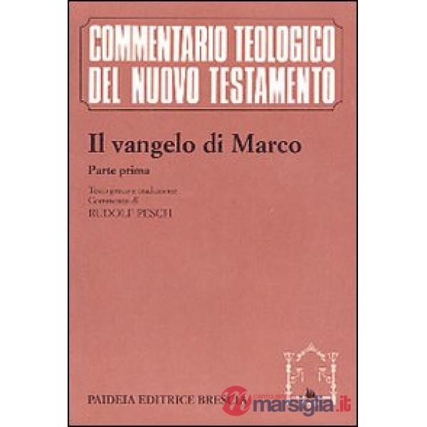 Vangelo di Marco. Parte prima. Testo greco e traduzione. Introduzione e commento