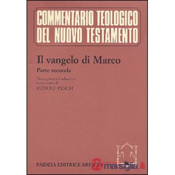 Vangelo di Marco. Parte seconda. Testo greco e traduzione (Il)