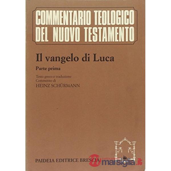 Vangelo di Luca. Parte prima. Testo greco e traduzione. Commento ai capp. 1, 1-9, 50 (Il)