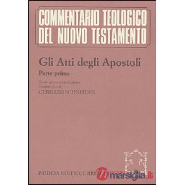 Atti degli Apostoli. Parte 1ª. Testo greco e traduzione. Introduzione e commento