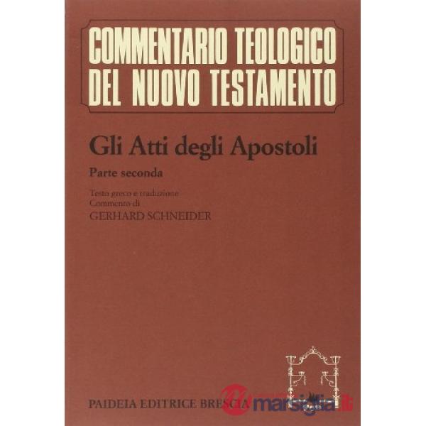 Atti degli Apostoli. Parte 2ª. Testo greco e traduzione. Commento ai capp. 9, 1-28, 31 (Gli)