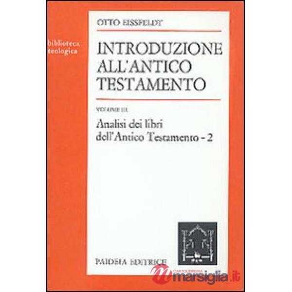 Introduzione all'Antico Testamento. Vol. 3: Analisi dei libri dell'antico Testam