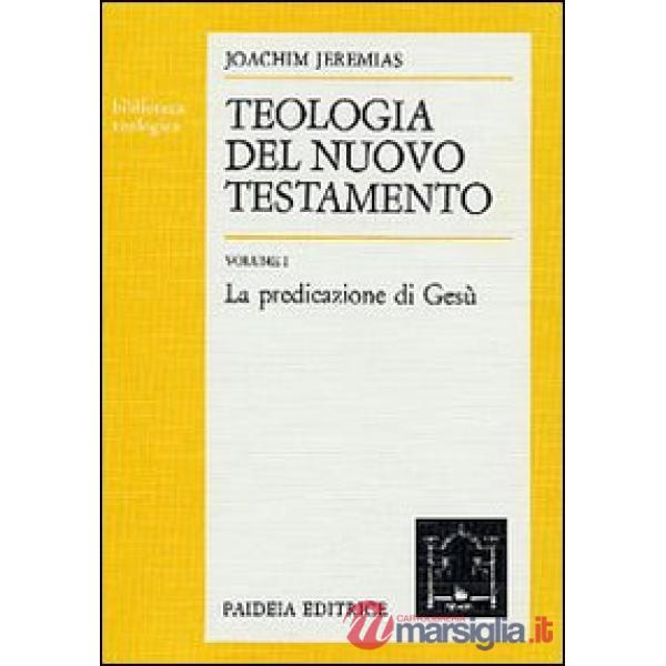 Teologia del Nuovo Testamento. Vol. 1