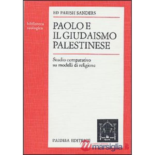 Paolo e il giudaismo palestinese. Studio comparativo su modelli di religione