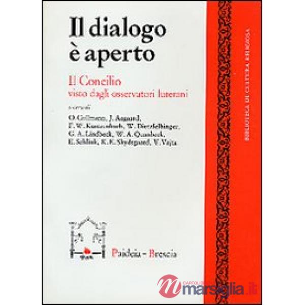Dialogo è aperto. Il Concilio visto dagli osservatori luterani (Il)