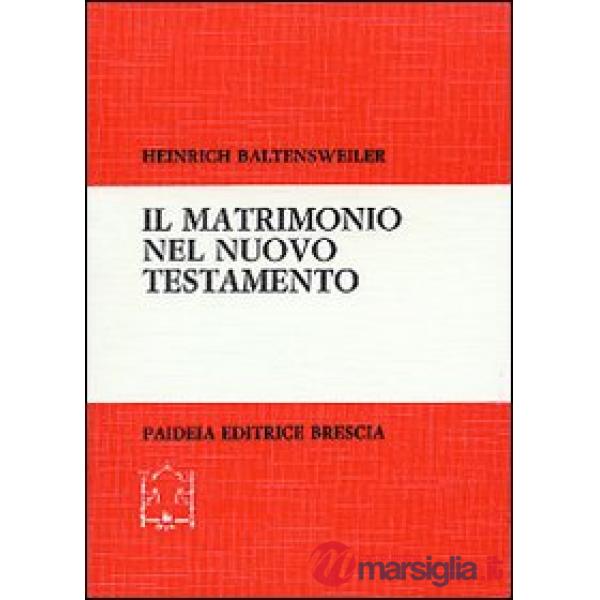 Matrimonio nel Nuovo Testamento. Ricerche esegetiche su matrimonio, celibato e d