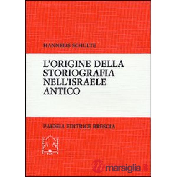 Origine della storiografia nell'Israele antico (L')