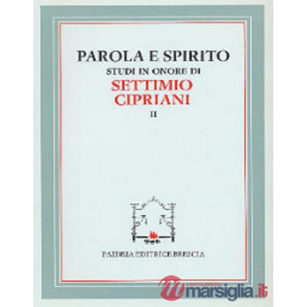 Parola e spirito. Studi in onore di Settimio Cipriani