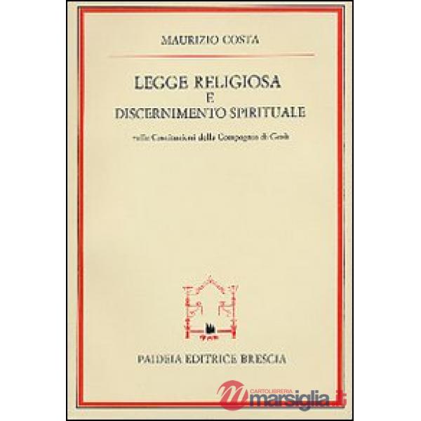 Legge religiosa e discernimento spirituale nelle Costituzioni della Compagnia di Gesù