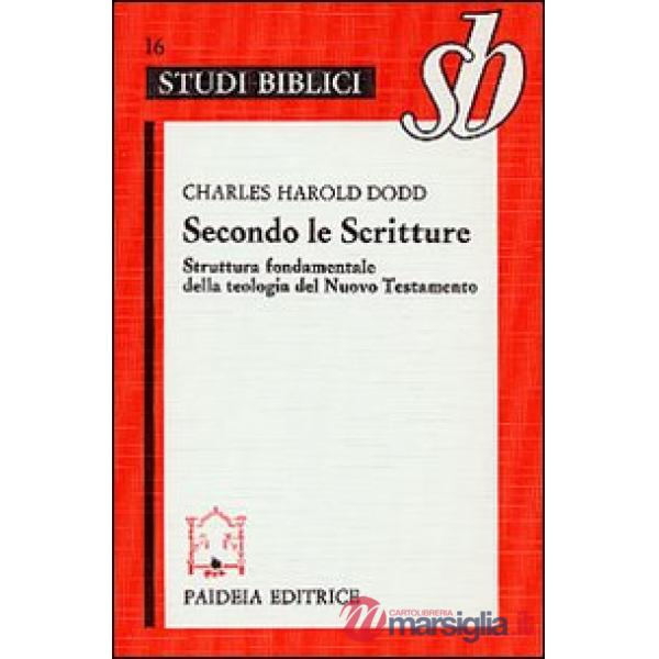 Secondo le Scritture. Struttura fondamentale della teologia del Nuovo Testamento