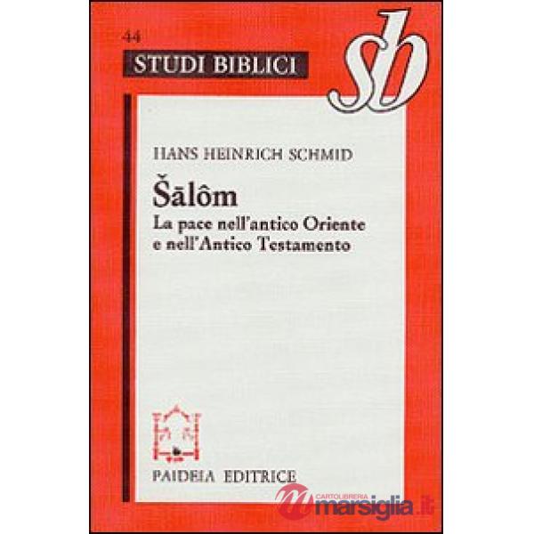 Salôm. La pace nell'antico Oriente e nell'Antico Testamento