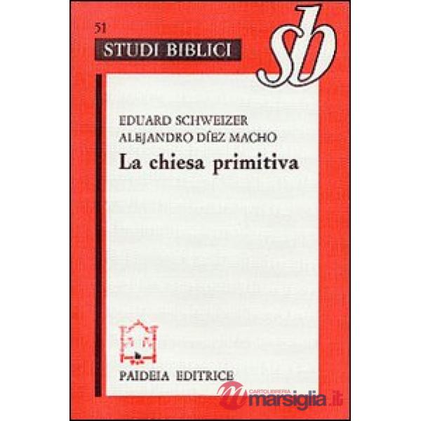 Chiesa primitiva. Ambiente, organizzazione e culto (La)