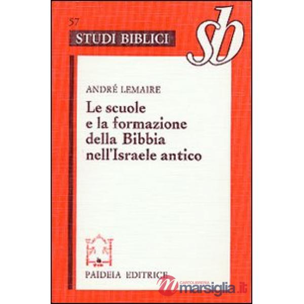 Scuole e la formazione della Bibbia nell'Israele antico (Le)