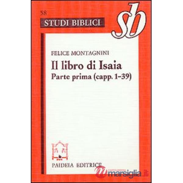 Libro di Isaia. Parte prima (capp. 1-39) (Il)
