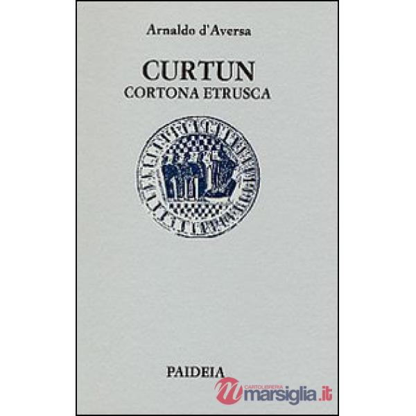 Curtun. Cortona etrusca
