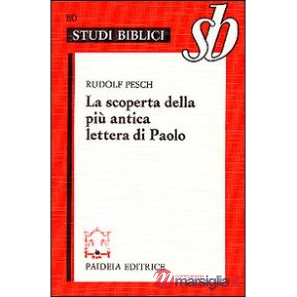 Scoperta della più antica lettera di Paolo. Paolo rivisitato. Le lettere alla co