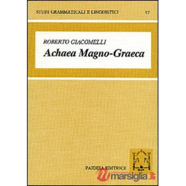 Achaea magno-graeca. Le iscrizioni arcaiche in alfabeto acheo di Magna Grecia