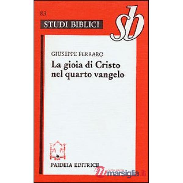 Gioia di Cristo nel quarto Vangelo (La)