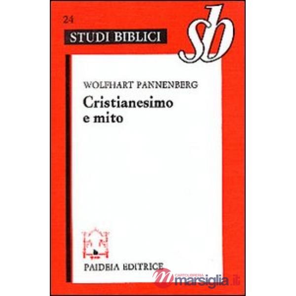Cristianesimo e mito. Nuove prospettive del mito nella tradizione biblica e cris