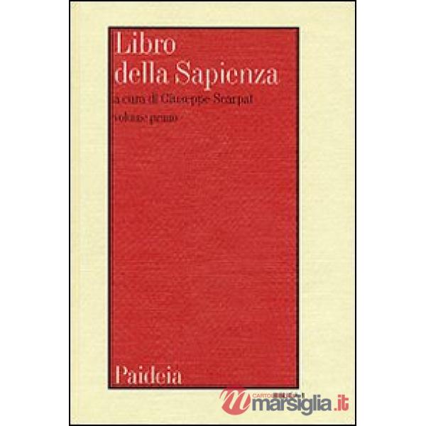 Libro della Sapienza. Testo, traduzione, introduzione e commento. Vol. 1
