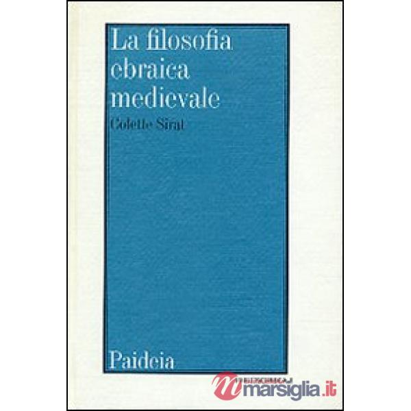 Filosofia ebraica medievale secondo i testi editi e inediti (La)