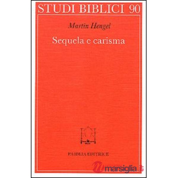 Sequela e carisma. Studio esegetico e di storia delle religioni su Mt. 8.21 s. e la chiamata di Gesù alla sequela