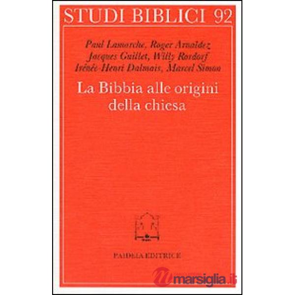 Bibbia alle origini della Chiesa (La)