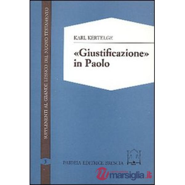 Giustificazione in Paolo. Studi sulla struttura e sul significato del concetto p