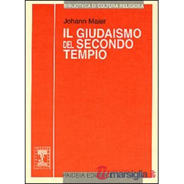 Giudaismo del secondo tempio. Storia e religione (Il)