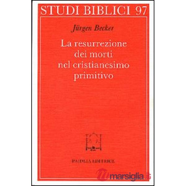 Resurrezione dei morti nel cristianesimo primitivo (La)
