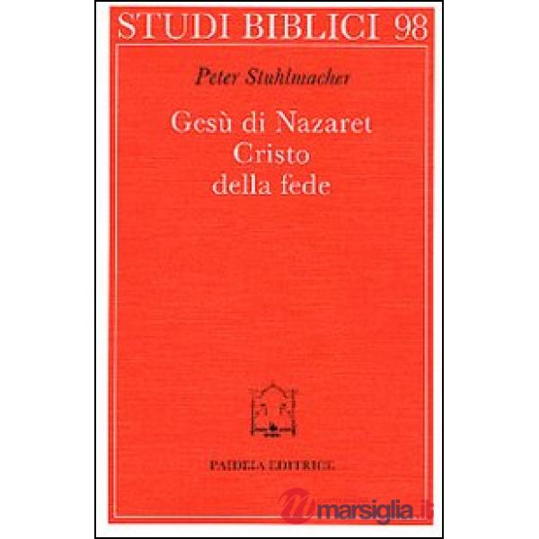 Gesù di Nazaret. Cristo della fede