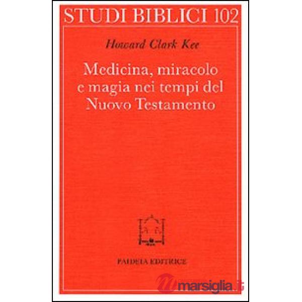 Medicina, miracolo e magia nei tempi del Nuovo Testamento