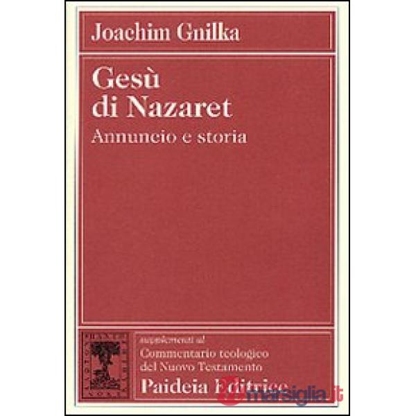 Gesù di Nazaret. Annuncio e storia