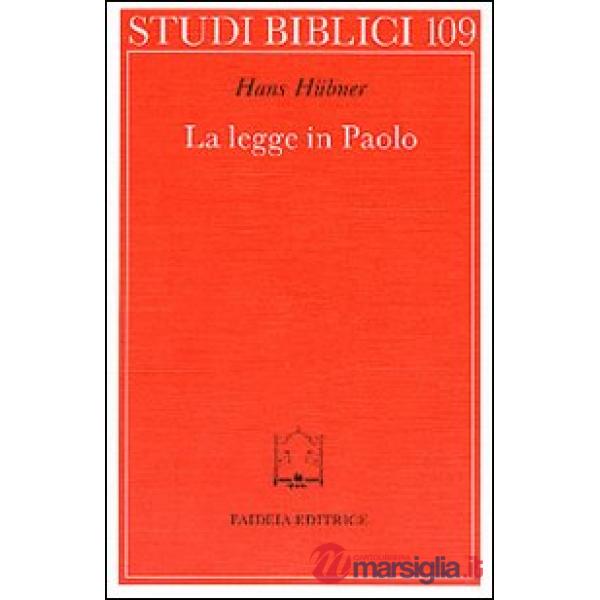 Legge in Paolo. Contributo allo sviluppo della teologia paolina (La)