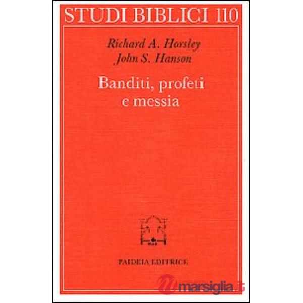 Banditi, profeti e messia. Movimenti popolari al tempo di Gesù