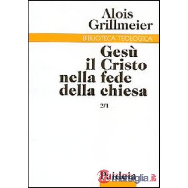 Gesù il Cristo nella fede della Chiesa. Vol. 2/1: La ricezione del concilio di C