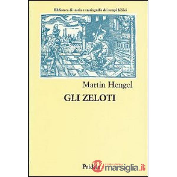 Zeloti. Ricerche sul movimento di liberazione giudaico dai tempi di Erode I al 7