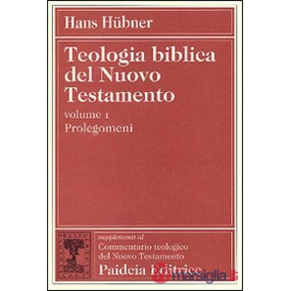 Teologia biblica del Nuovo Testamento. Vol. 1: Prolegomena