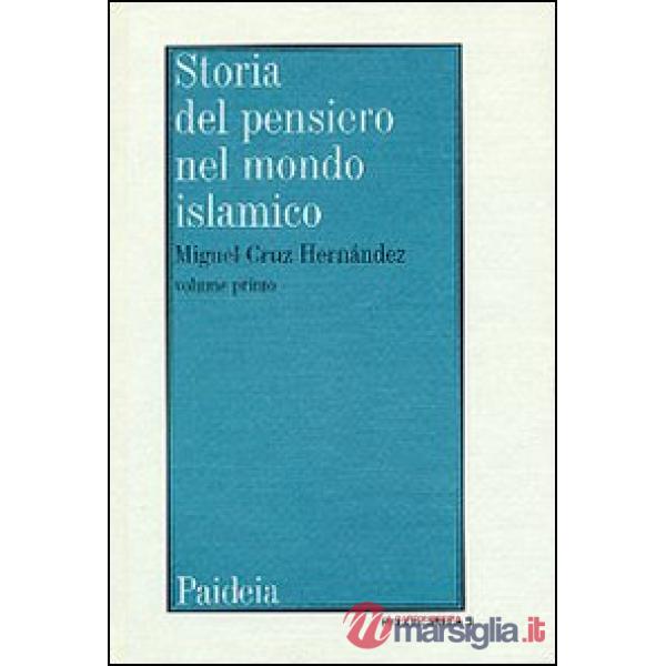 Storia del pensiero nel mondo islamico. Vol. 1: Dalle origini al XII secolo in Oriente