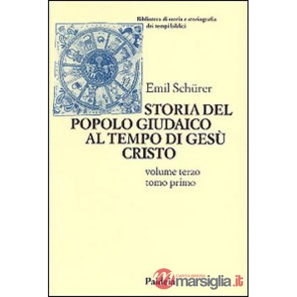 Storia del popolo giudaico al tempo di Gesù Cristo (175 a. C. -135 d. C.). Vol. 