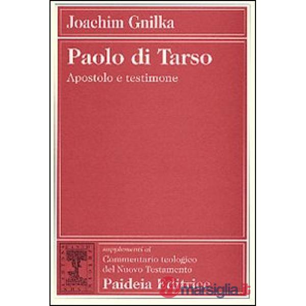 Paolo di Tarso. Apostolo e testimone